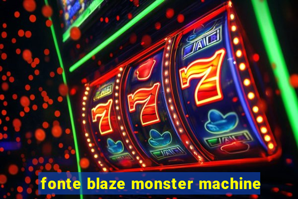 fonte blaze monster machine